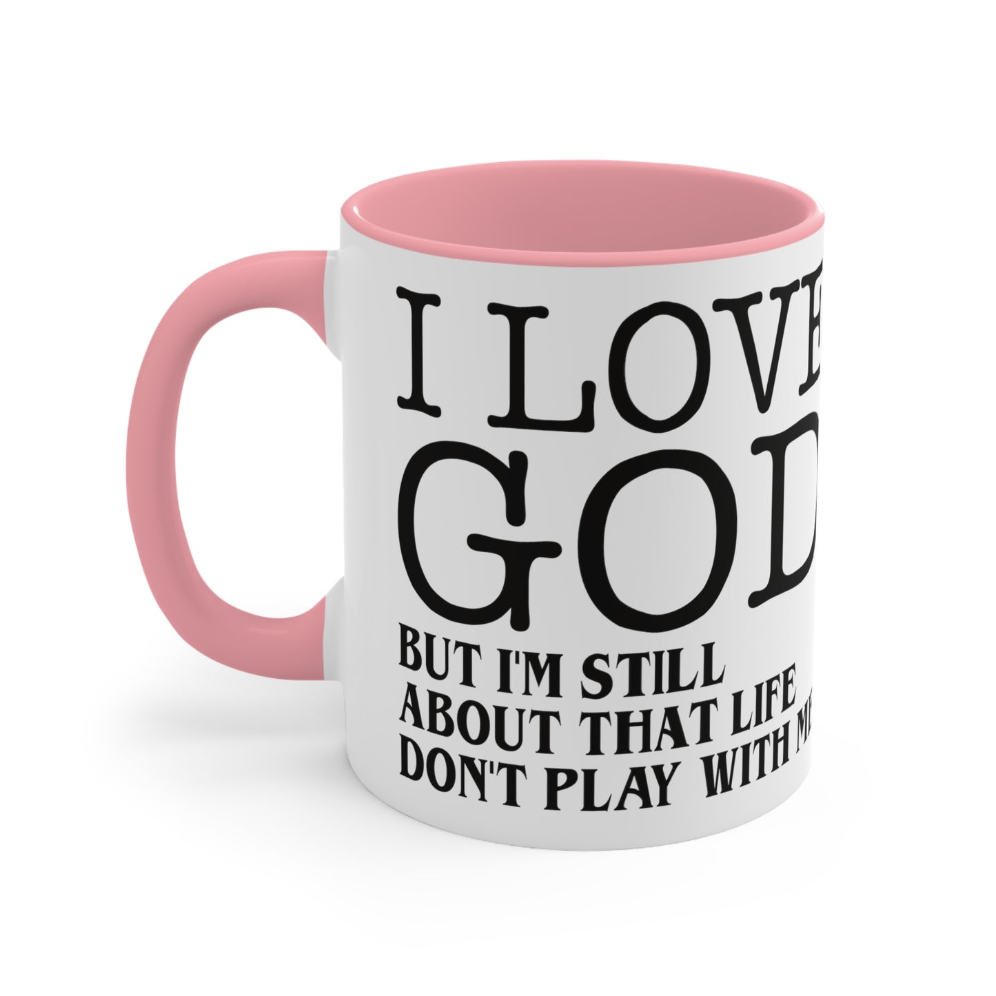 I LOVE GOD BUT Accent Mugs