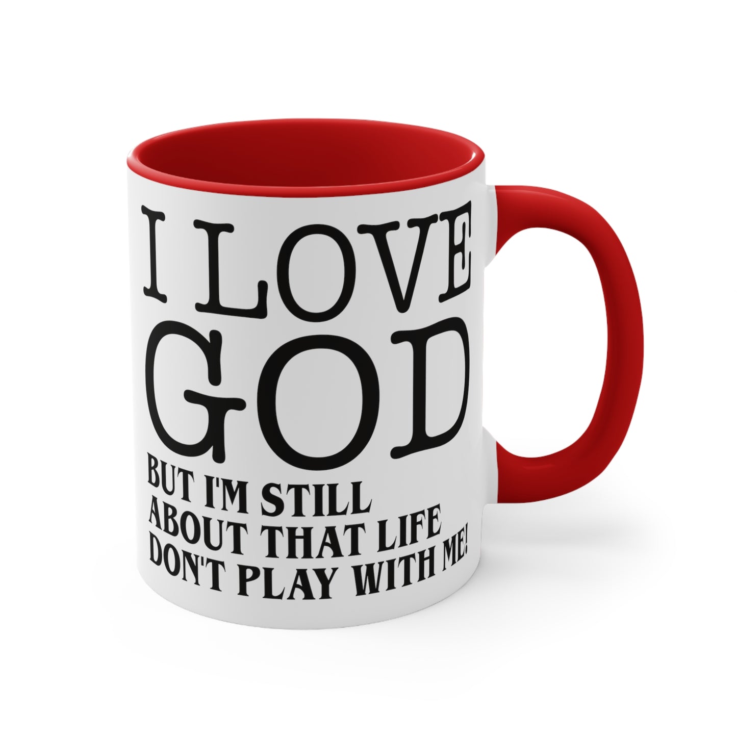 I LOVE GOD BUT Accent Mugs