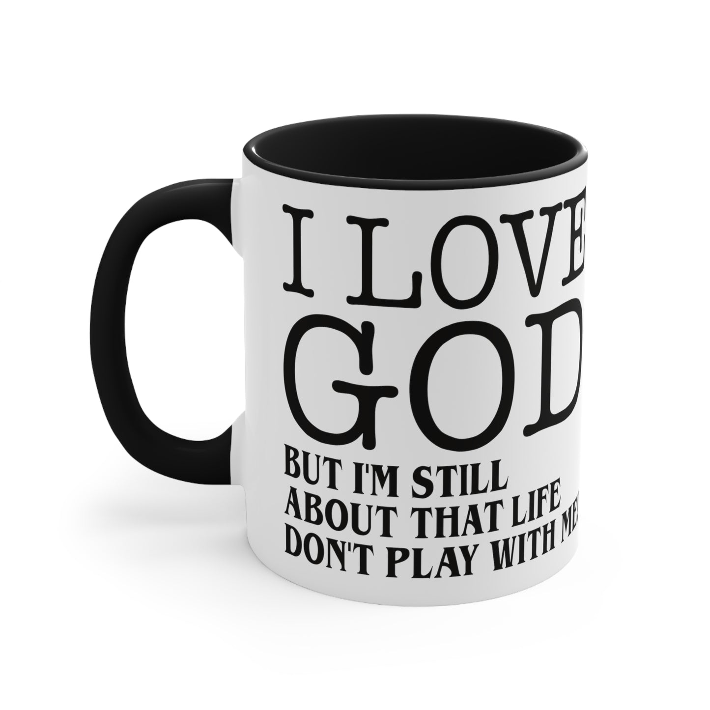 I LOVE GOD BUT Accent Mugs