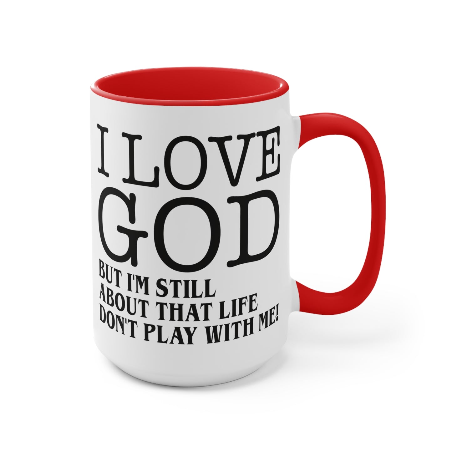 I LOVE GOD BUT Accent Mugs