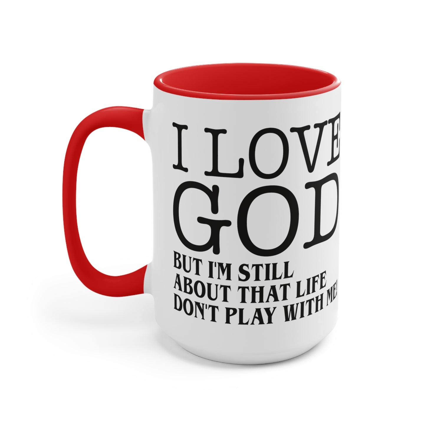 I LOVE GOD BUT Accent Mugs