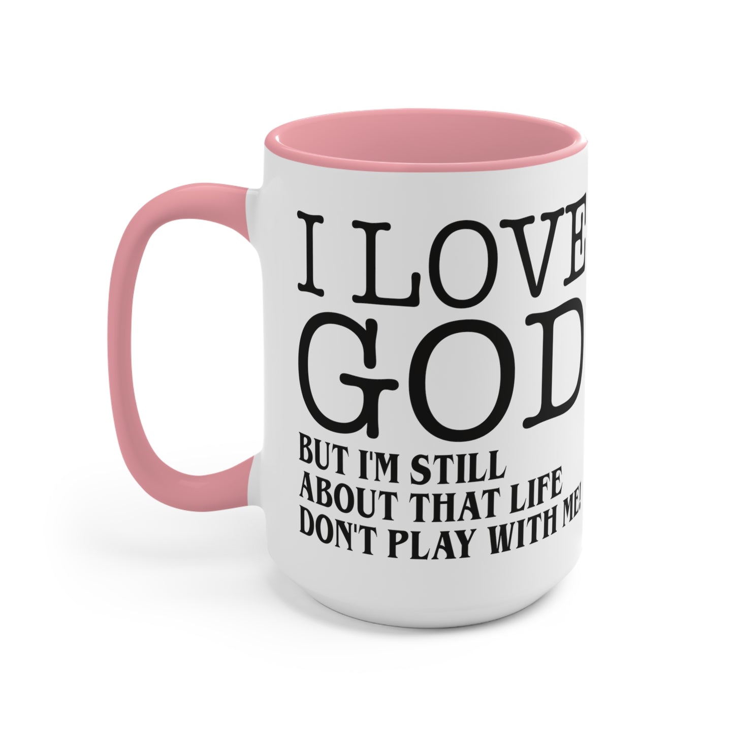 I LOVE GOD BUT Accent Mugs