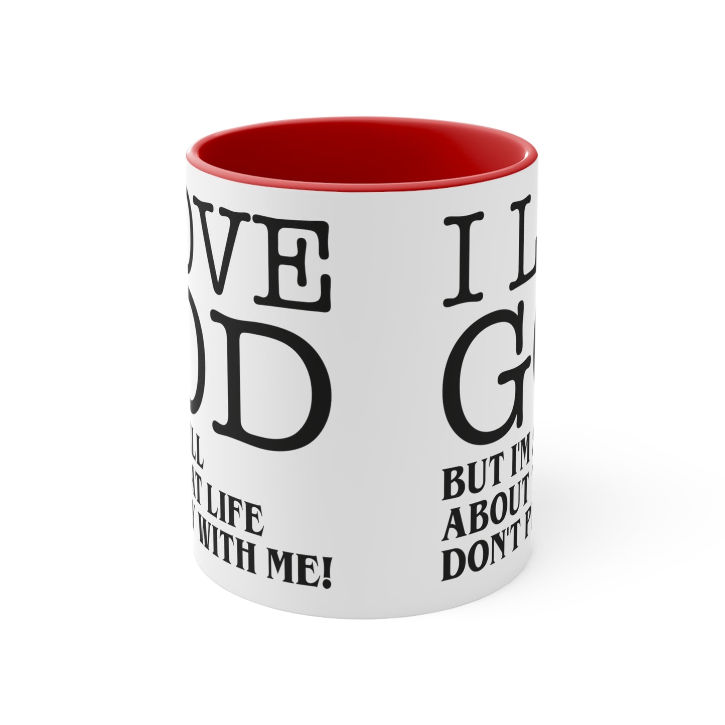 I LOVE GOD BUT Accent Mugs