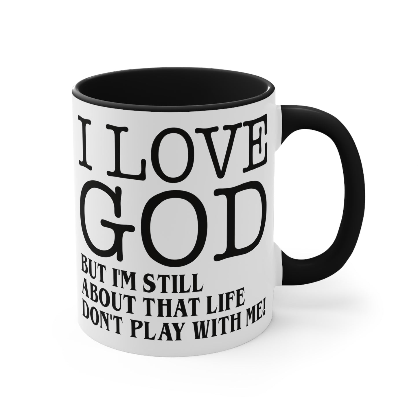 I LOVE GOD BUT Accent Mugs