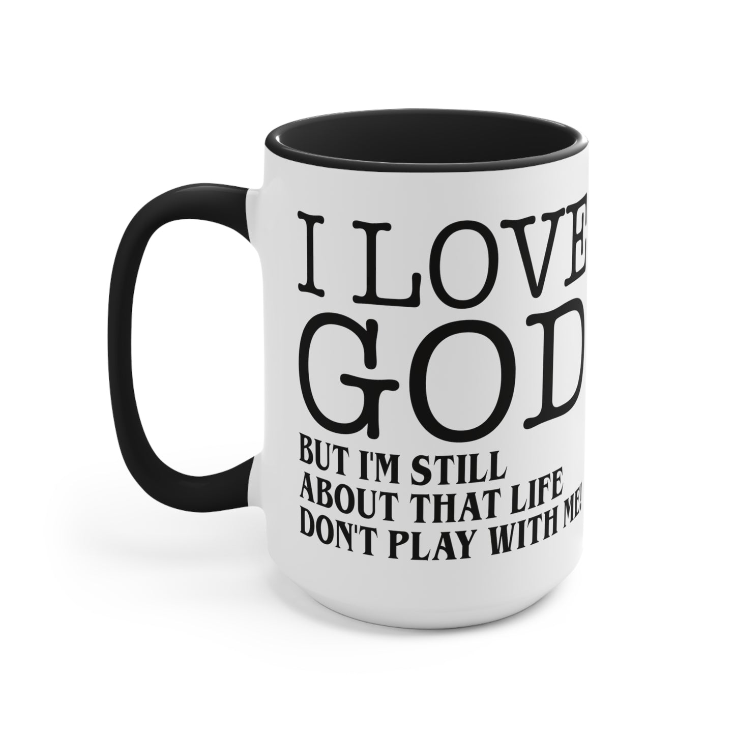 I LOVE GOD BUT Accent Mugs