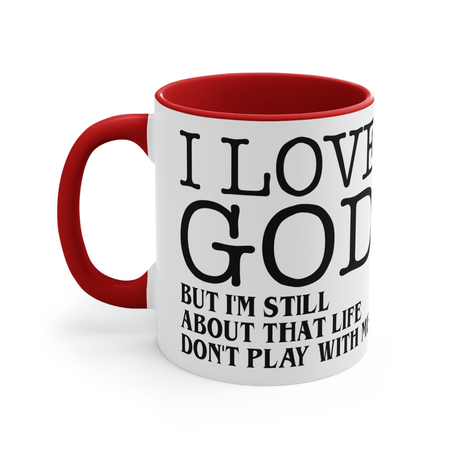 I LOVE GOD BUT Accent Mugs