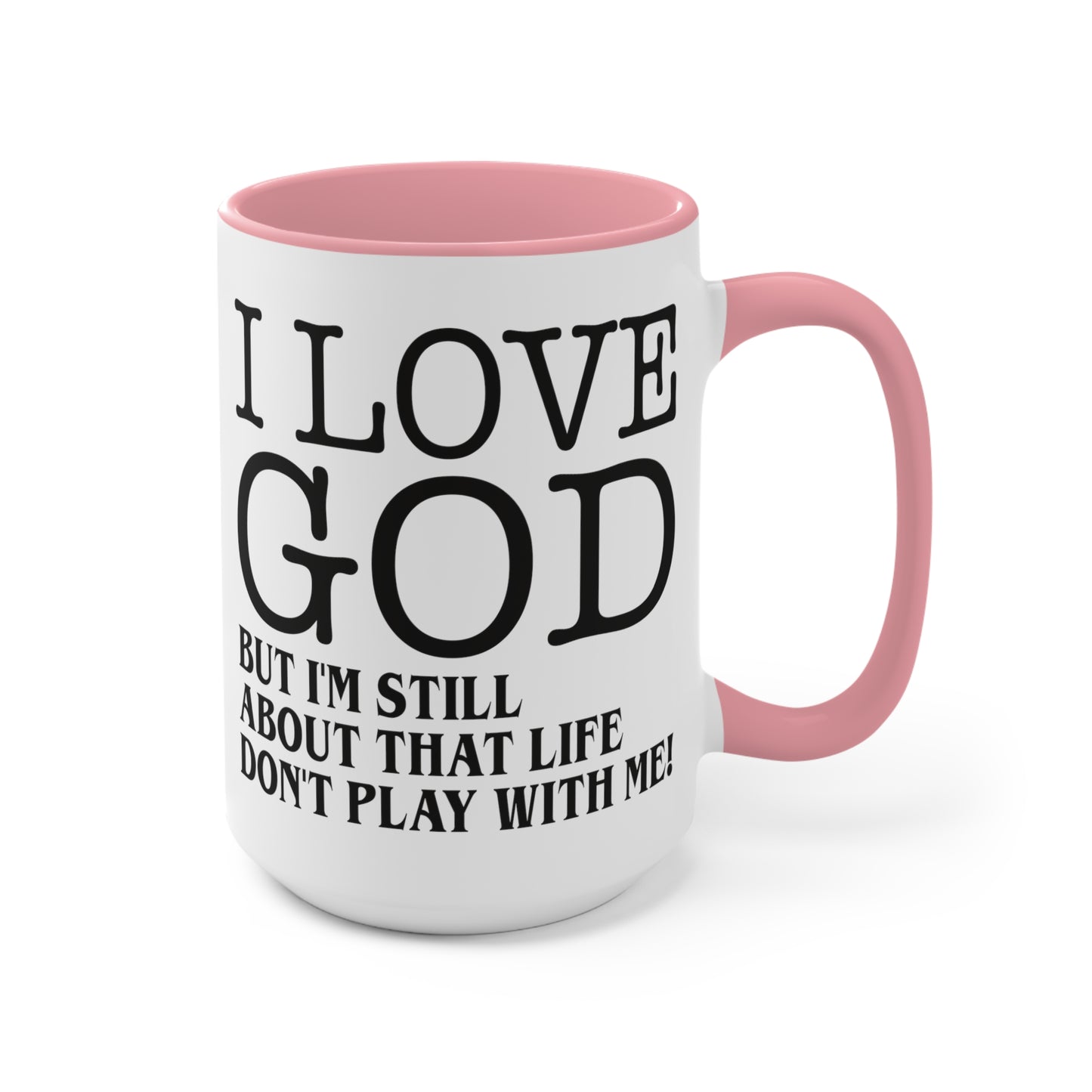 I LOVE GOD BUT Accent Mugs