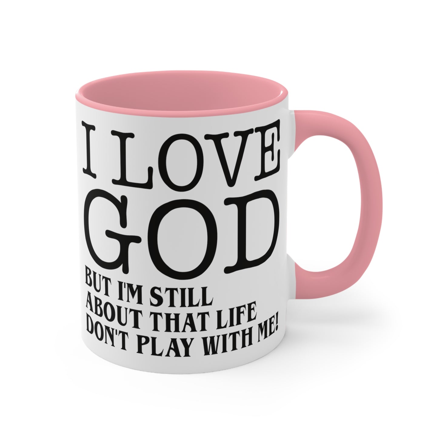 I LOVE GOD BUT Accent Mugs